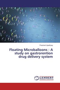 Produktbild: Floating Microballoons : A study on gastrorention drug delivery system