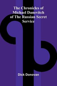 Produktbild: The Chronicles of Michael Danevitch of the Russian Secret Service