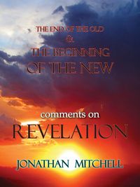 Produktbild: The End Of The Old and The Beginning Of The New, Comments On Revelation