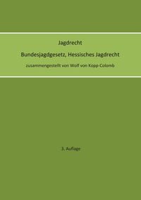Produktbild: Jagdrecht Bundesjagdgesetz, Hessisches Jagdrecht (3. Auflage)