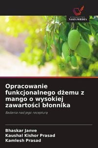 Produktbild: Opracowanie funkcjonalnego d&iquest;emu z mango o wysokiej zawarto&iquest;ci b&iquest;onnika