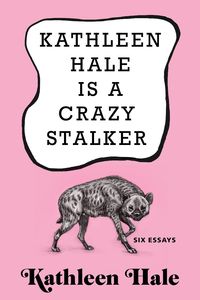 Produktbild: Kathleen Hale Is a Crazy Stalker