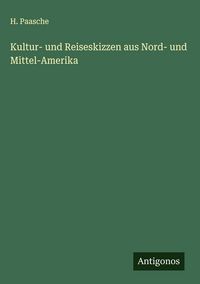 Produktbild: Kultur- und Reiseskizzen aus Nord- und Mittel-Amerika