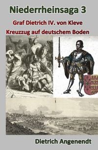 Produktbild: Niederrheinsaga / Niederrheinsaga 3 --Kreuzzug auf deutschem Boden -- Graf Dietrich IV. von Kleve