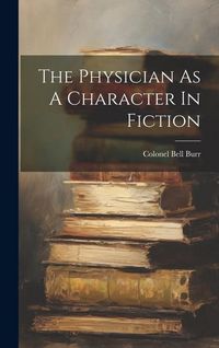 Produktbild: The Physician As A Character In Fiction