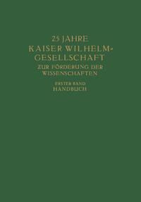 Produktbild: 25 Jahre Kaiser Wilhelm = Gesellschaft zur F&ouml;rderung der Wissenschaften
