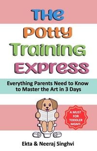 Produktbild: The Potty Training Express - Everything Parents Need to Know to Master the Art in 3 Days