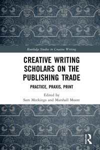 Produktbild: Creative Writing Scholars on the Publishing Trade