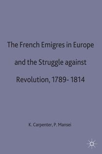 Produktbild: The French Emigres in Europe and the Struggle against Revolution, 1789-1814