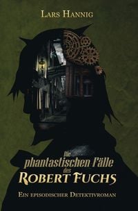 Produktbild: Die phantastischen F&auml;lle des Robert Fuchs