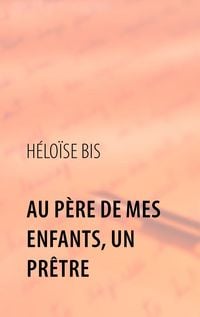 Produktbild: Au P&egrave;re de mes enfants, un Pr&ecirc;tre