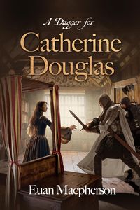 Produktbild: A Dagger for Catherine Douglas
