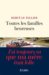 Bild vom Artikel Toutes les familles heureuses vom Autor Hervé Le Tellier