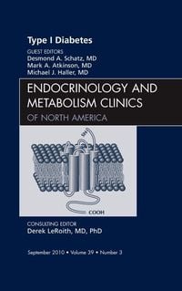 Produktbild: Type 1 Diabetes, an Issue of Endocrinology and Metabolism Clinics of North America