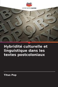 Produktbild: Hybridit&eacute; culturelle et linguistique dans les textes postcoloniaux