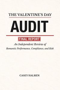Produktbild: The Valentine's Day Audit: An Independent Review of Romantic Performance, Compliance, and Risk