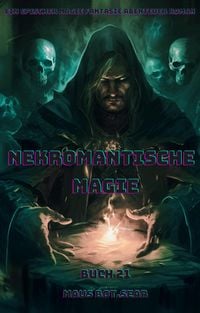 Produktbild: Nekromantische Magie:Ein Epischer Magie Fantasie Abenteuer Roman (Buch 21)