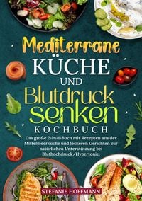 Produktbild: Mediterrane K&uuml;che und Blutdruck senken Kochbuch