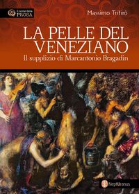 Produktbild: La pelle del veneziano. Il supplizio di Marcantonio Bragadin