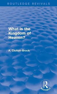Produktbild: What is the Kingdom of Heaven? (Routledge Revivals)
