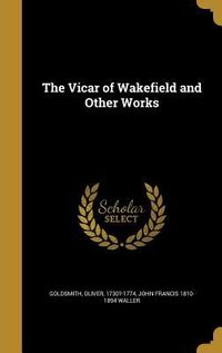 Produktbild: The Vicar of Wakefield and Other Works