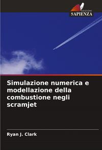 Produktbild: Simulazione numerica e modellazione della combustione negli scramjet