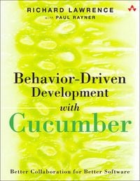 Produktbild: Behavior-Driven Development with Cucumber: Better Collaboration for Better Software