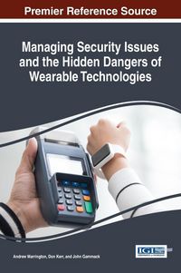 Produktbild: Managing Security Issues and the Hidden Dangers of Wearable Technologies