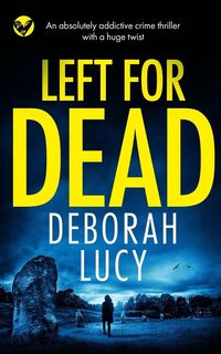 Produktbild: LEFT FOR DEAD an absolutely addictive crime thriller with a huge twist