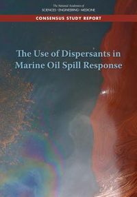 Produktbild: The Use of Dispersants in Marine Oil Spill Response