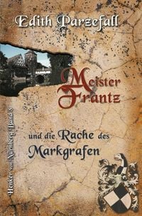 Produktbild: Meister Frantz und die Rache des Markgrafen