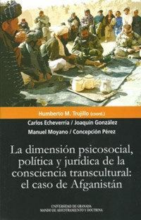 Produktbild: La dimensi&oacute;n psicosocial, pol&iacute;tica y jur&iacute;dica de la consciencia transcultural : el caso de Afganist&aacute;n