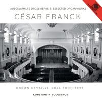 Produktbild: Ausgew&auml;hlte Orgelwerke (Cavaill'-Coll Orgel von 18