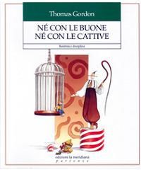 Produktbild: N&eacute; con le buone n&eacute; con le cattive. Bambini e disciplina