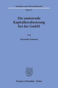 Produktbild: Die sanierende Kapitalherabsetzung bei der GmbH.