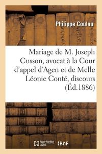 Produktbild: Mariage de M. Joseph Cusson, avocat &agrave; la Cour d'appel d'Agen et de Melle L&eacute;onie Cont&eacute;, discours