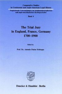 Produktbild: The Trial Jury in England, France, Germany 1700&ndash;1900.