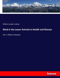 Produktbild: Mind in the Lower Animals in Health and Disease