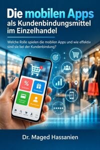 Produktbild: Die mobilen Apps als Kundenbindungsmittel im Einzelhandel