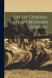 Produktbild: Life of General Nathan Bedford Forrest