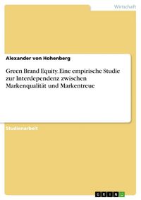 Produktbild: Green Brand Equity. Eine empirische Studie zur Interdependenz zwischen Markenqualit&auml;t und Markentreue