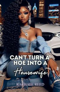 Produktbild: Can't Turn a Hoe Into a Housewife