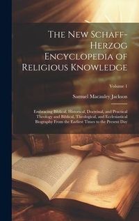 Produktbild: The New Schaff-Herzog Encyclopedia of Religious Knowledge: Embracing Biblical, Historical, Doctrinal, and Practical Theology and Biblical, Theological