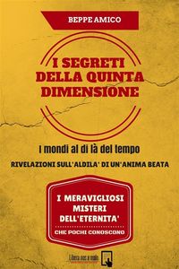 Produktbild: I SEGRETI DELLA QUINTA DIMENSIONE - I mondi al di l&agrave; del tempo