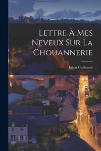 Produktbild: Lettre &Agrave; Mes Neveux Sur La Chouannerie
