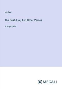 Produktbild: The Bush Fire; And Other Verses