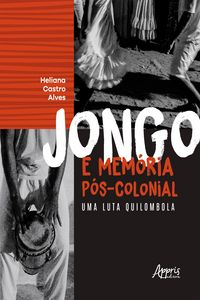 Produktbild: Jongo e Mem&oacute;ria P&oacute;s-Colonial uma Luta Quilombola