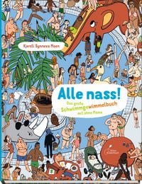 Produktbild: Alle nass! - Das gro&szlig;e Schwimmgewimmelbuch mit ohne Mama