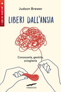 Produktbild: Liberi dall'ansia. Conoscerla, gestirla, scioglierla