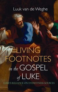 Produktbild: Living Footnotes in the Gospel of Luke